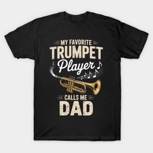 Mens My Favorite Trumpet Player Calls Me Dad Father's Day T-Shirt